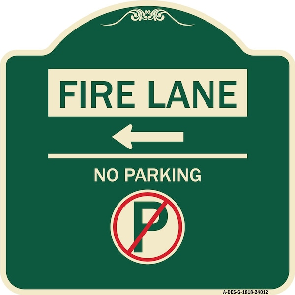 Signmission Fire Lane No Parking W/ No Parking and Left Arrow Heavy-Gauge Aluminum Sign, 18" x 18", G-1818-24012 A-DES-G-1818-24012 - main